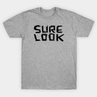 Sure Look, Irish Slang T-Shirt